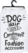 Kitchen Towel - Dog Hair A Condiment And Fashion